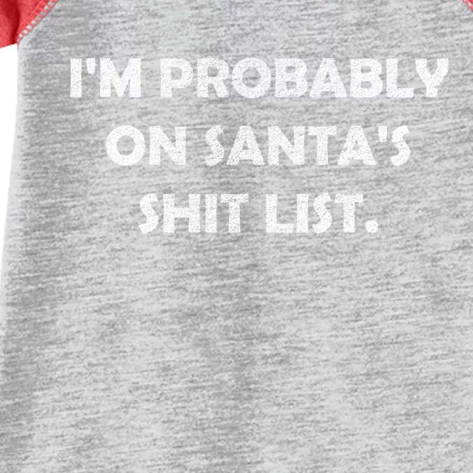 I'm Probably On Santa's Shit List Infant Baby Jersey Bodysuit