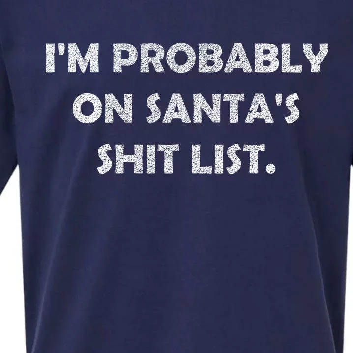 I'm Probably On Santa's Shit List Sueded Cloud Jersey T-Shirt