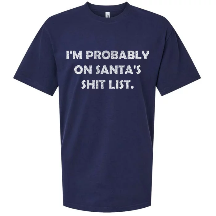 I'm Probably On Santa's Shit List Sueded Cloud Jersey T-Shirt