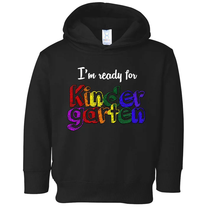 I'm Ready For Kindergarten Toddler Hoodie