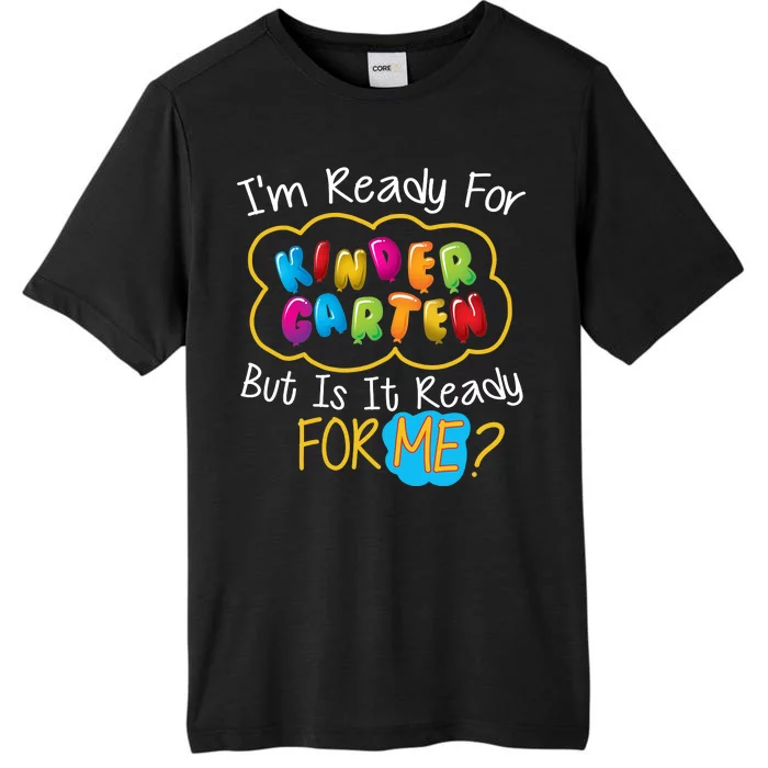 I'm Ready Kids First Day Of Kindergarten ChromaSoft Performance T-Shirt