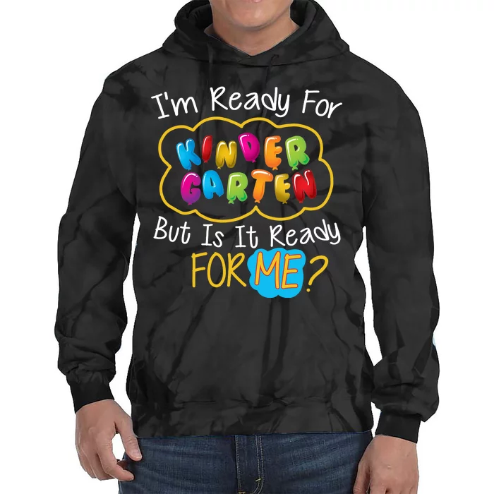 I'm Ready Kids First Day Of Kindergarten Tie Dye Hoodie