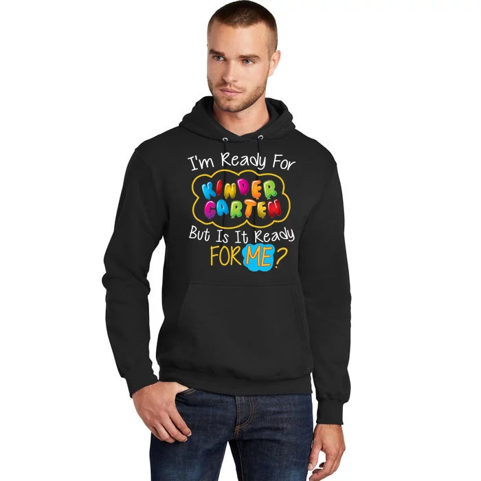 I'm Ready Kids First Day Of Kindergarten Tall Hoodie