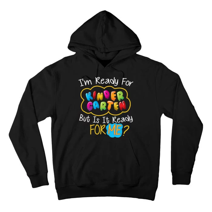 I'm Ready Kids First Day Of Kindergarten Tall Hoodie