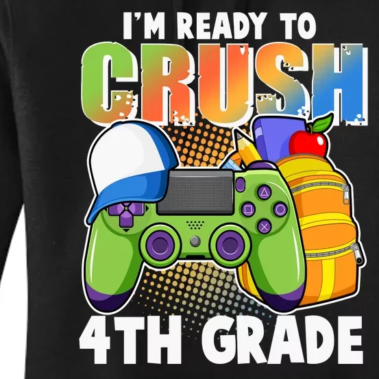 I'm Ready To Crush 4th Grade Video Gamer Women's Pullover Hoodie