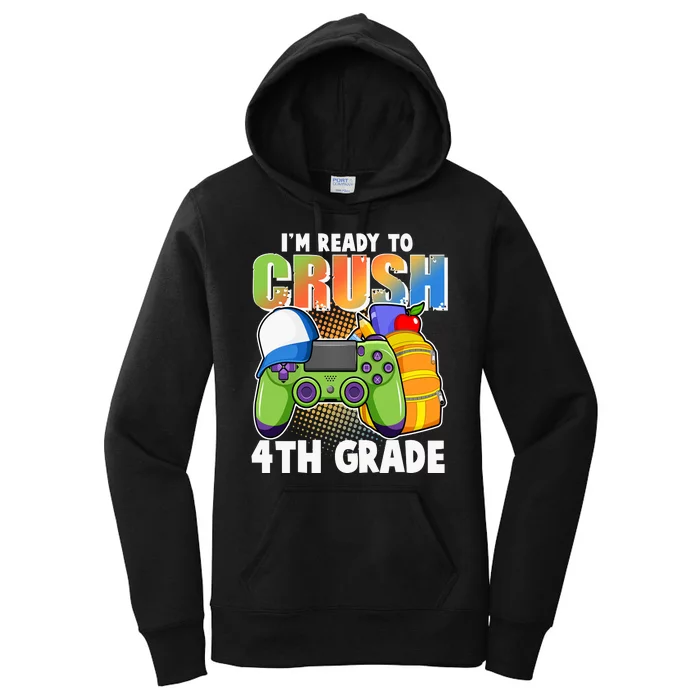 I'm Ready To Crush 4th Grade Video Gamer Women's Pullover Hoodie