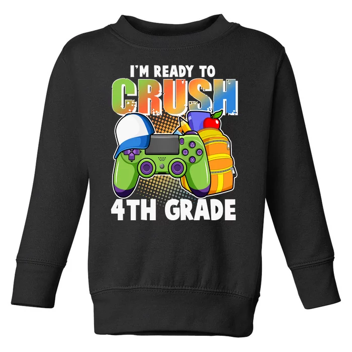 I'm Ready To Crush 4th Grade Video Gamer Toddler Sweatshirt