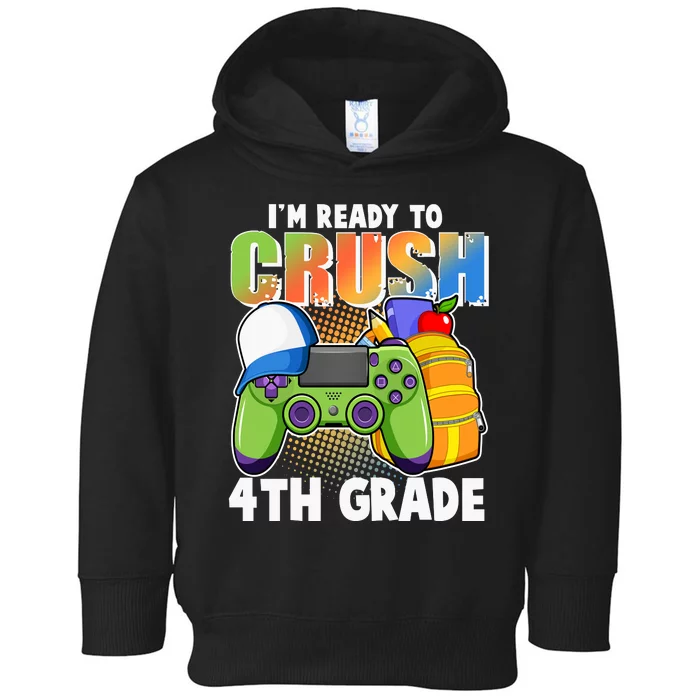 I'm Ready To Crush 4th Grade Video Gamer Toddler Hoodie