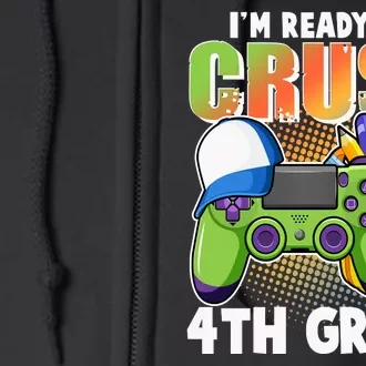 I'm Ready To Crush 4th Grade Video Gamer Full Zip Hoodie