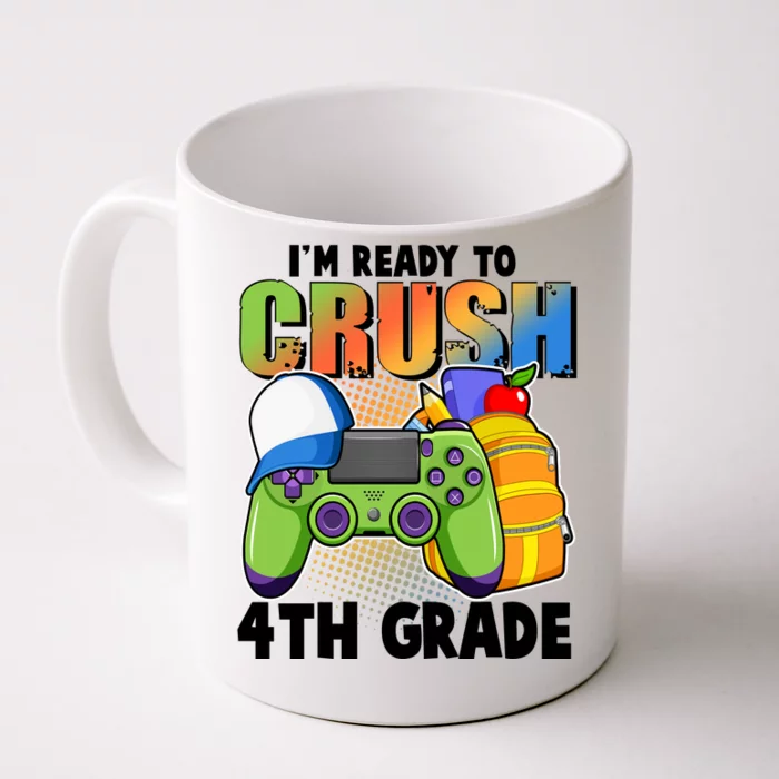 I'm Ready To Crush 4th Grade Video Gamer Front & Back Coffee Mug