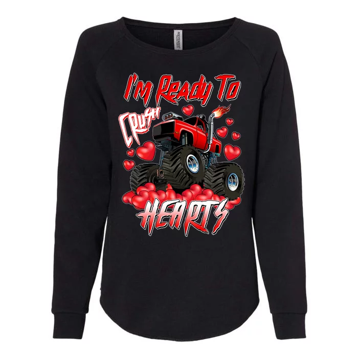 I'm Ready To Crush Hearts Monster Truck Valentine's Day Womens California Wash Sweatshirt