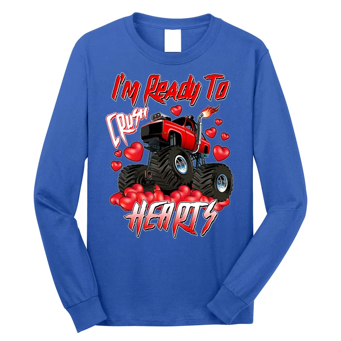 I'm Ready To Crush Hearts Monster Truck Valentine's Day Long Sleeve Shirt