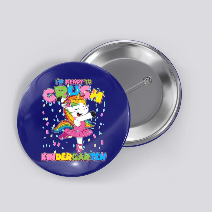 I'm Ready To Crush Kindergarten Cute Unicorn Button