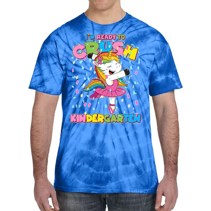 I'm Ready To Crush Kindergarten Cute Unicorn Tie-Dye T-Shirt