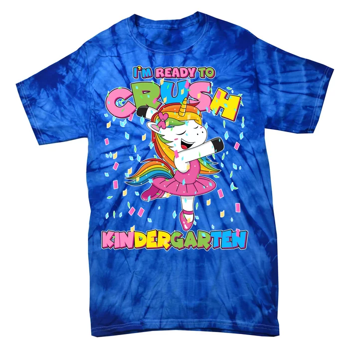 I'm Ready To Crush Kindergarten Cute Unicorn Tie-Dye T-Shirt