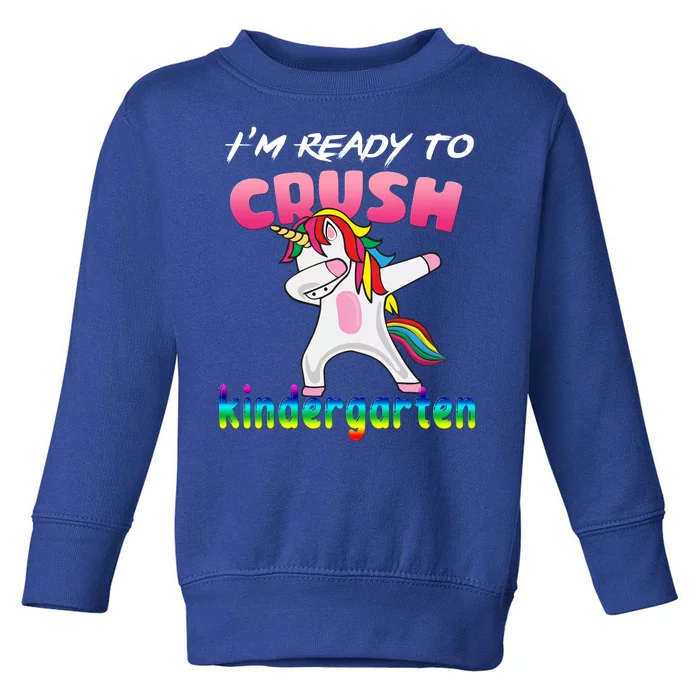 I'm Ready To Crush Kindergarten Cute Unicorn Dab Toddler Sweatshirt