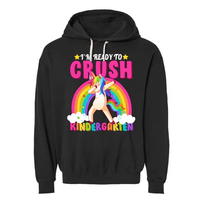 I'm Ready To Crush Kindergarten Unicorn Rainbow Garment-Dyed Fleece Hoodie