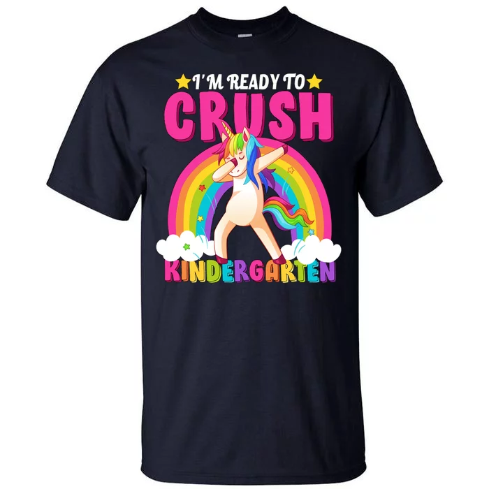 I'm Ready To Crush Kindergarten Unicorn Rainbow Tall T-Shirt