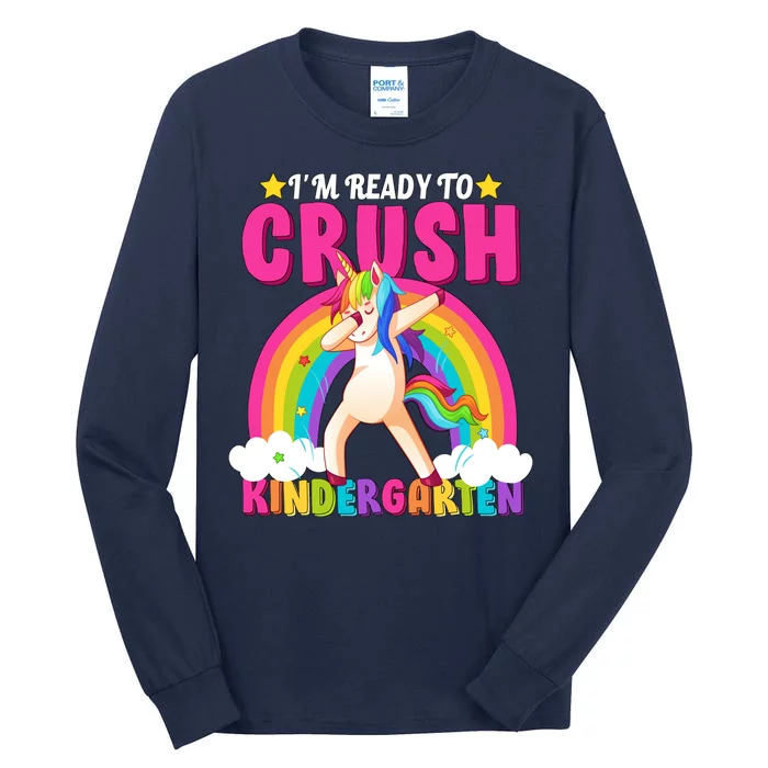 I'm Ready To Crush Kindergarten Unicorn Rainbow Tall Long Sleeve T-Shirt