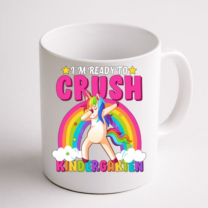 I'm Ready To Crush Kindergarten Unicorn Rainbow Front & Back Coffee Mug