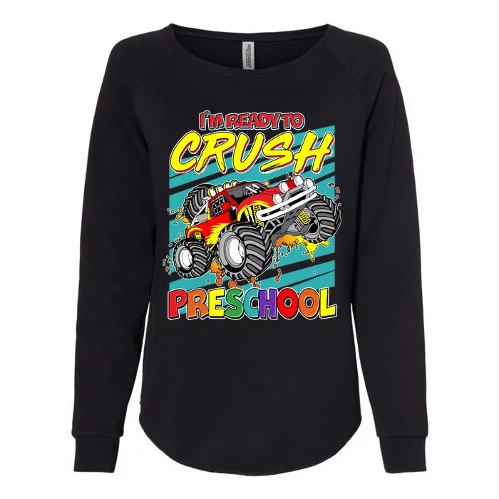 I'm Ready To Crush Preschool Monster Truck Madness Womens California Wash Sweatshirt