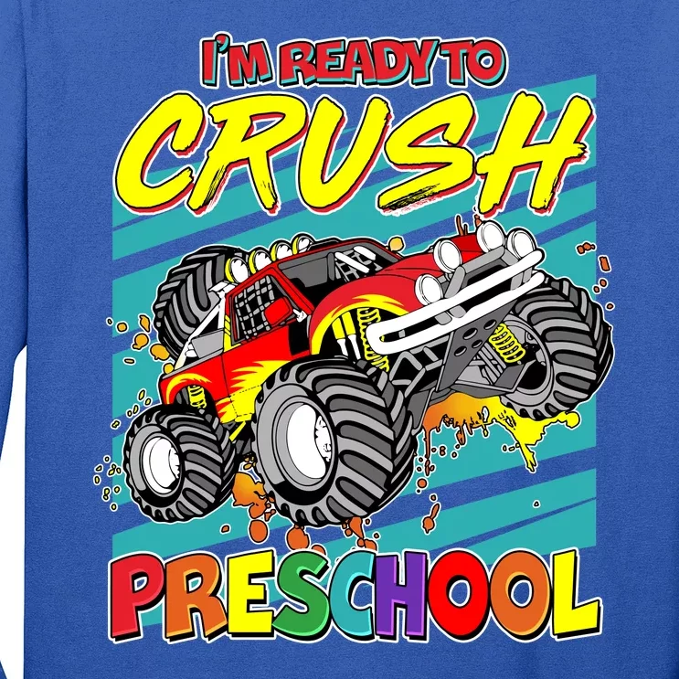 I'm Ready To Crush Preschool Monster Truck Madness Long Sleeve Shirt