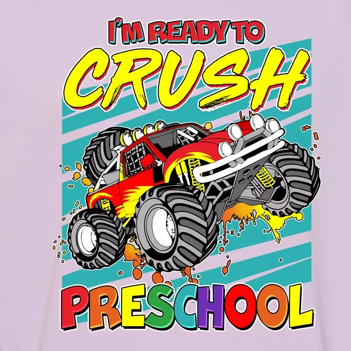 I'm Ready To Crush Preschool Monster Truck Madness Garment-Dyed Sweatshirt