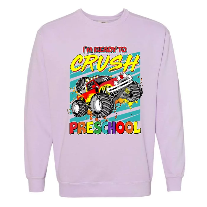 I'm Ready To Crush Preschool Monster Truck Madness Garment-Dyed Sweatshirt