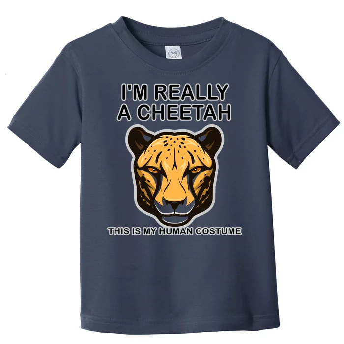 I'm Really A Cheetah Human Costume Toddler T-Shirt