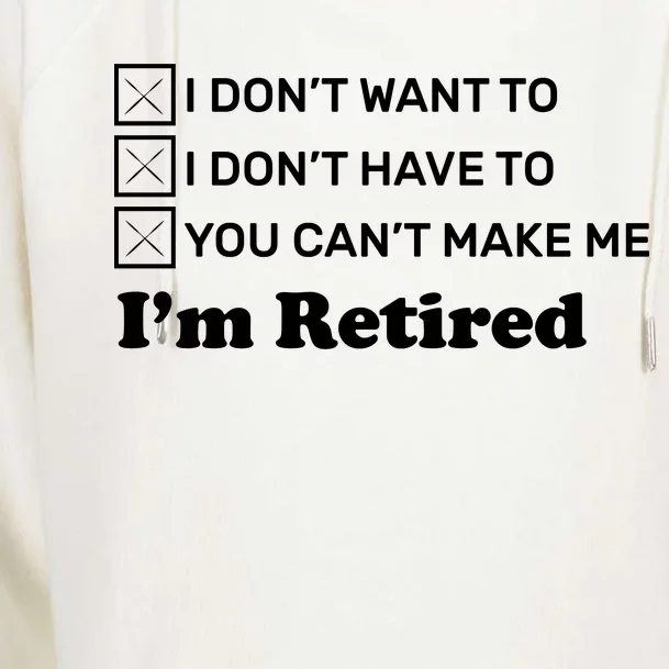 I'm Retired Womens Funnel Neck Pullover Hood