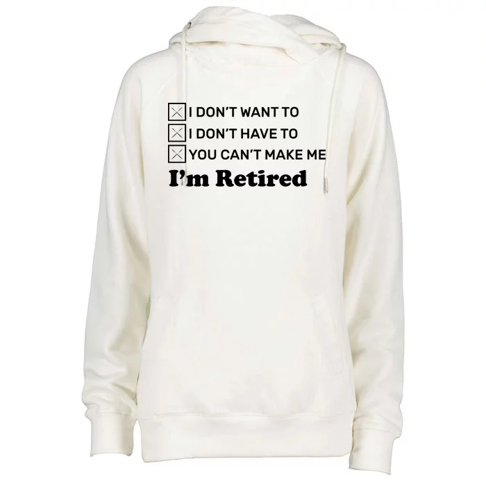 I'm Retired Womens Funnel Neck Pullover Hood