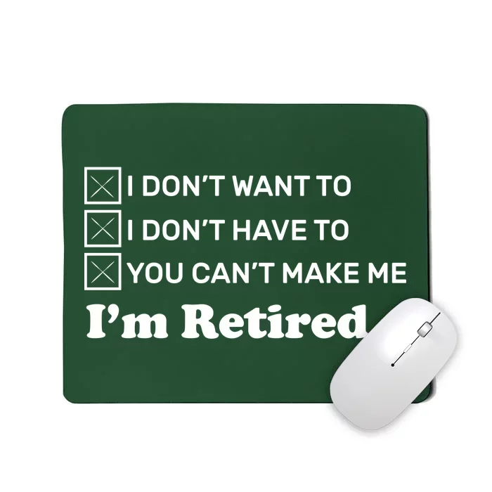 I'm Retired Mousepad