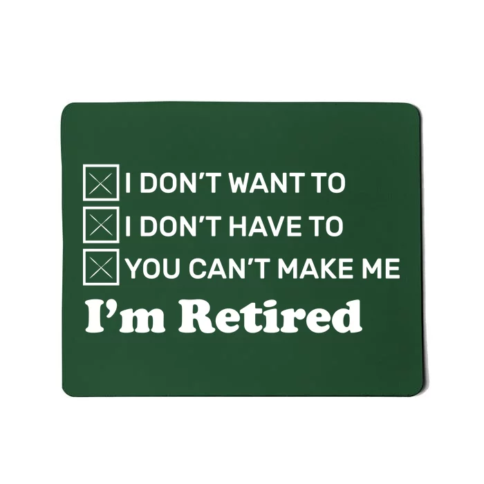 I'm Retired Mousepad