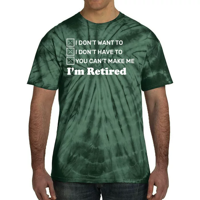 I'm Retired Tie-Dye T-Shirt