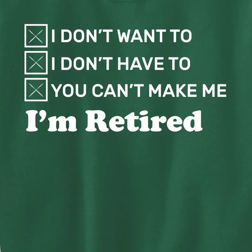 I'm Retired Kids Sweatshirt