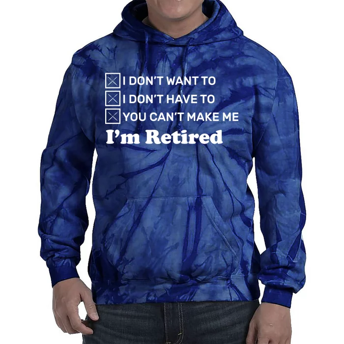 I'm Retired Tie Dye Hoodie