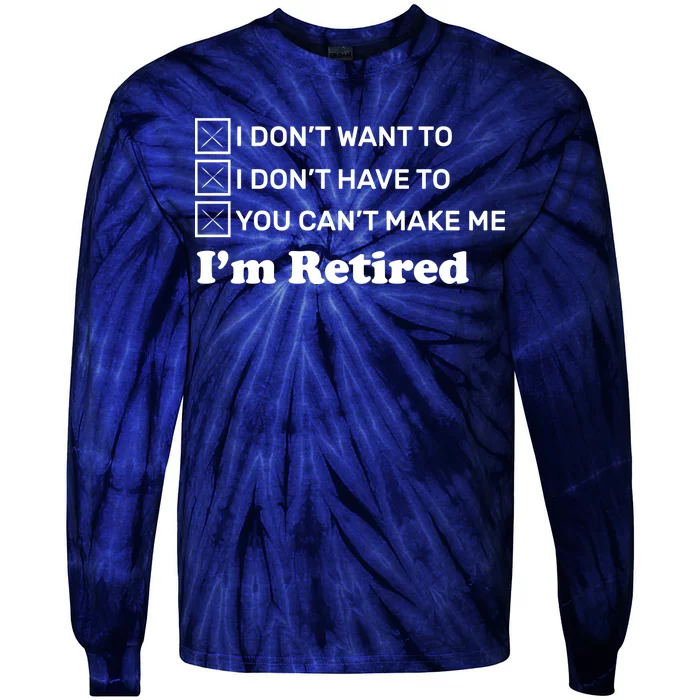 I'm Retired Tie-Dye Long Sleeve Shirt