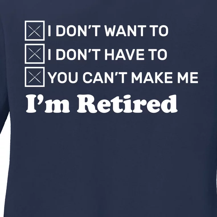 I'm Retired Ladies Long Sleeve Shirt