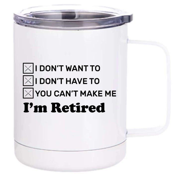 I'm Retired Front & Back 12oz Stainless Steel Tumbler Cup