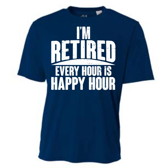 I'm Retired Every Hour is Happy Hour Cooling Performance Crew T-Shirt