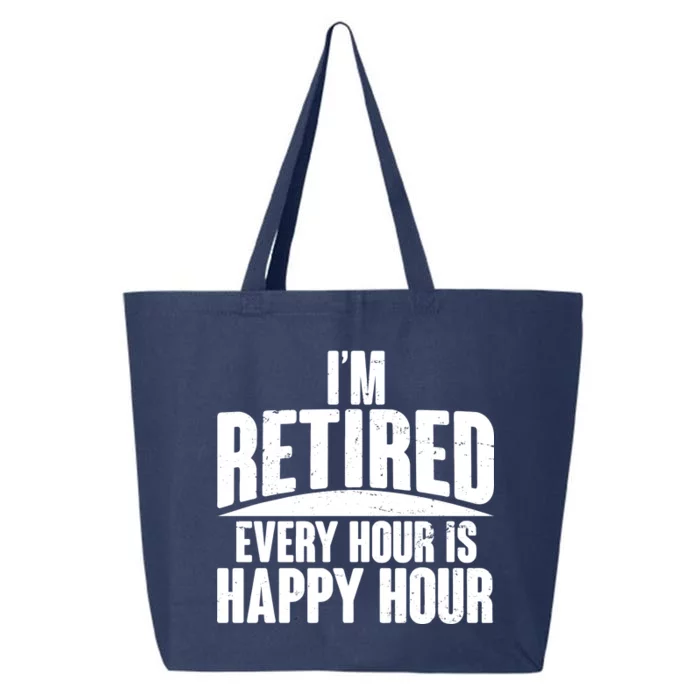 I'm Retired Every Hour is Happy Hour 25L Jumbo Tote