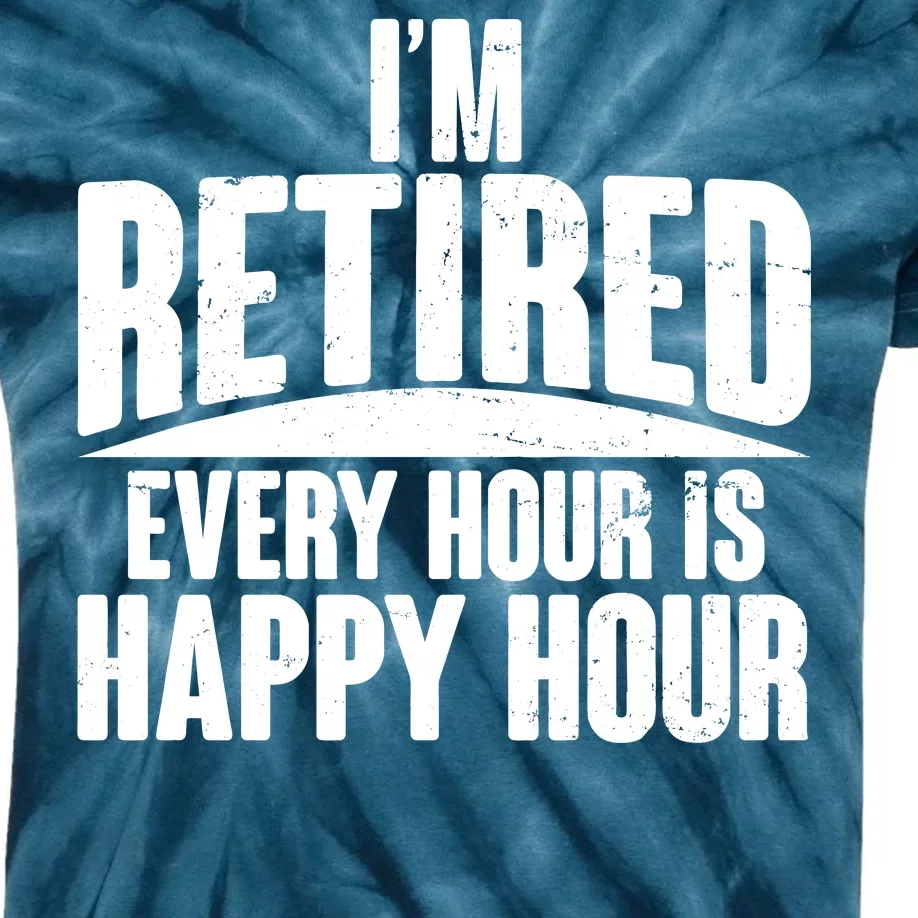 I'm Retired Every Hour is Happy Hour Kids Tie-Dye T-Shirt