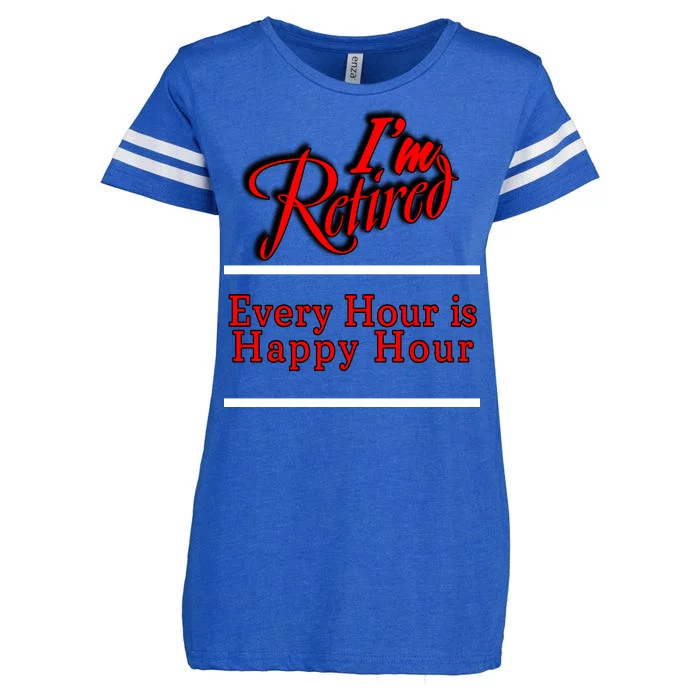 I'm Retired Every Hour Is Happy Hour Funny Enza Ladies Jersey Football T-Shirt