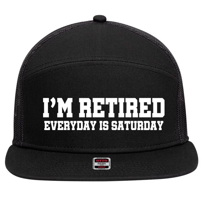 I'm Retired Everyday Is Saturday 7 Panel Mesh Trucker Snapback Hat