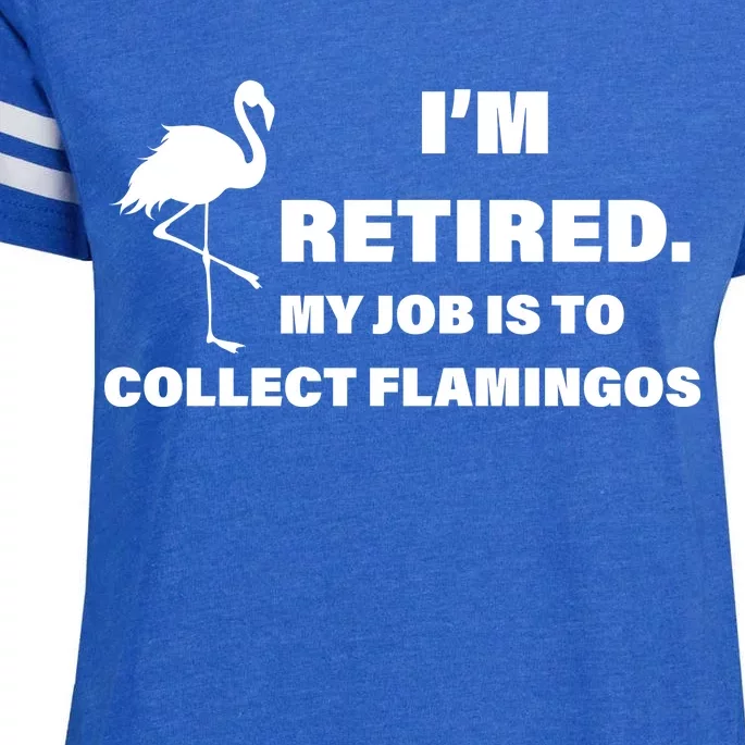 I'm Retired My Job Is To Collect Flamingos Enza Ladies Jersey Football T-Shirt