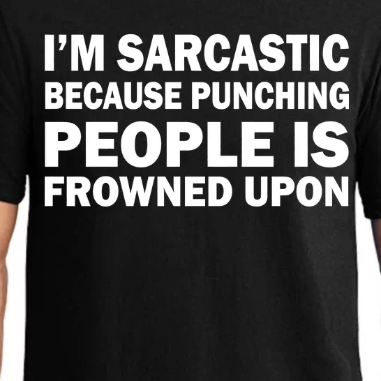 I'm Sarcastic Because Punching People Is Frowned Upon Pajama Set