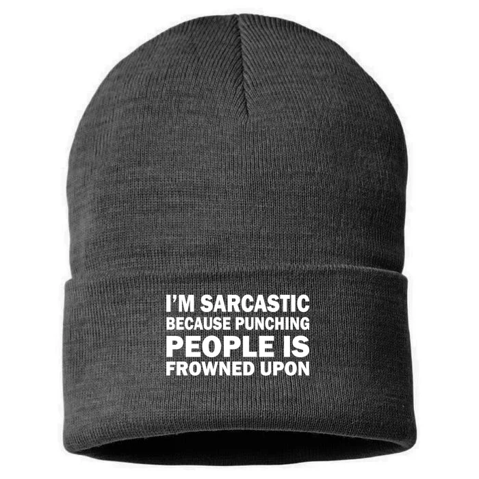 I'm Sarcastic Because Punching People Is Frowned Upon Sustainable Knit Beanie