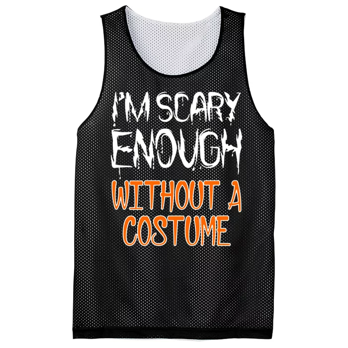 I'm Scary Enough With Out a Costume Halloween Mesh Reversible Basketball Jersey Tank