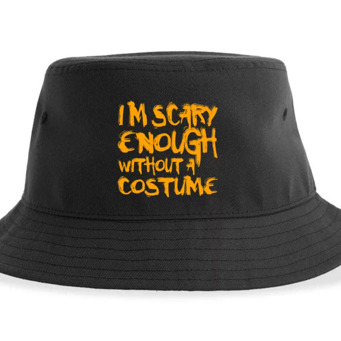 I'm Scary Enough Without A Costume Sustainable Bucket Hat