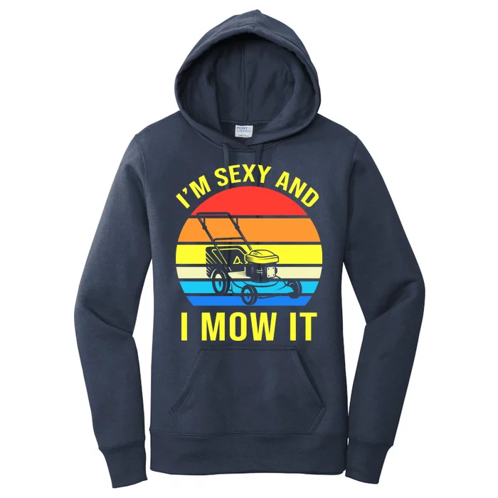 I'm Sexy And I Mow It Women's Pullover Hoodie